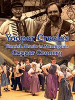 Watch Yooper Creoles: Finnish Music in Michigan's Copper Country Zoechip