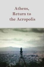 Watch Athens, Return to the Acropolis Zoechip