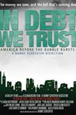 Watch In Debt We Trust: America Before the Bubble Bursts Zoechip