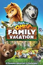 Watch Alpha and Omega 5: Family Vacation Zoechip