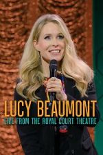 Watch Lucy Beaumont: Live from the Royal Court Theatre (TV Special 2024) Zoechip