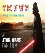 Watch Vader: Pull to the Light (Short 2024) Zoechip