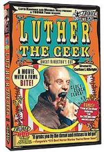 Watch Luther the Geek Zoechip