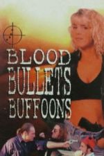 Watch Blood, Bullets, Buffoons Zoechip