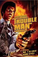 Watch Trouble Man Zoechip