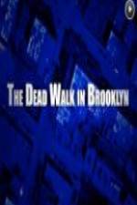 Watch The Dead Walk in Brooklyn Zoechip