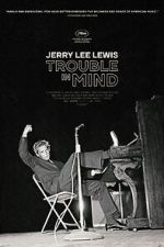 Watch Jerry Lee Lewis: Trouble in Mind Zoechip