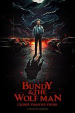 Watch Bundy & The Wolf Man: Closer Than We Think Zoechip