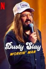 Watch Dusty Slay: Workin\' Man (TV Special 2024) Zoechip