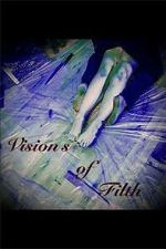 Watch Visions of Filth Zoechip