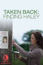 Watch Taken Back Finding Haley Zoechip