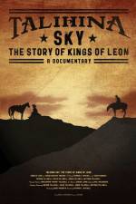 Watch Talihina Sky The Story of Kings of Leon Zoechip