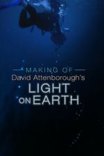 Watch The Making Of David Attenborough\'s Light On Earth Zoechip