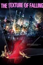 Watch The Texture of Falling Zoechip