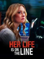 Watch Her Life Is on the Line Zoechip