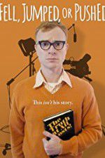 Watch Fell Jumped or Pushed Zoechip