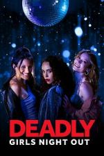 Watch Deadly Girls Night Out Zoechip