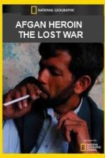 Watch National Geographic Afghan Heroin The Lost War Zoechip