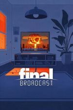 Watch Final Broadcast Zoechip