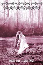 Watch Make-Out with Violence Zoechip