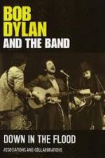 Watch Bob Dylan And The Band Down In The Flood Zoechip