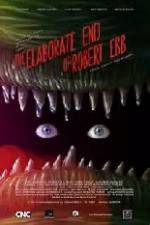 Watch The Elaborate End of Robert Ebb Zoechip