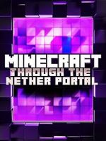 Watch Minecraft: Through the Nether Portal Zoechip