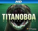Watch Titanoboa: Monster Snake Zoechip