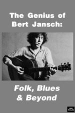 Watch Genius of Bert Jansch: Folk, Blues & Beyond Zoechip