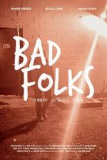 Watch Bad Folks Zoechip