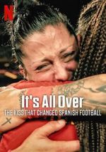 Watch It\'s All Over: The Kiss That Changed Spanish Football Zoechip