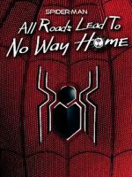 Watch Spider-Man: All Roads Lead to No Way Home Zoechip