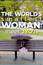 Watch The World\'s Smallest Woman: Meet Jyoti Zoechip