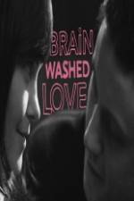 Watch Brainwashed Love Zoechip