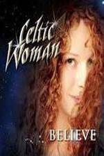 Watch Celtic Woman: Believe Zoechip