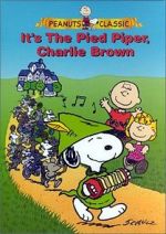 Watch It\'s the Pied Piper, Charlie Brown (TV Short 2000) Zoechip