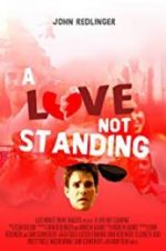 Watch A Love Not Standing Zoechip