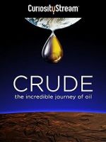 Watch Crude: The Incredible Journey of Oil Zoechip