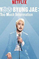 Watch Yoo Byungjae Too Much Information Zoechip