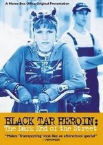 Watch Black Tar Heroin: The Dark End of the Street Zoechip