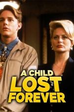 Watch A Child Lost Forever: The Jerry Sherwood Story Zoechip
