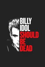 Watch Billy Idol Should Be Dead Zoechip