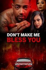 Watch Don\'t Make Me Bless You Zoechip