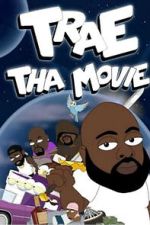 Watch Trae Tha Movie 2019 Zoechip