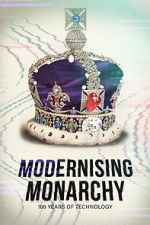 Watch Modernising Monarchy: One Hundred Years of Technology Zoechip
