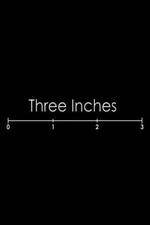 Watch Three Inches Zoechip