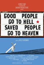 Watch Good People Go to Hell,  Saved People Go to Heaven Zoechip