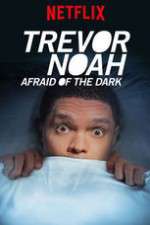 Watch Trevor Noah Afraid of the Dark Zoechip