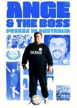 Watch Ange & the Boss: Puskas in Australia Zoechip