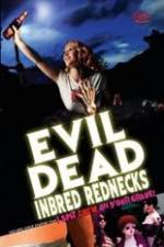 Watch The Evil Dead Inbred Rednecks Zoechip